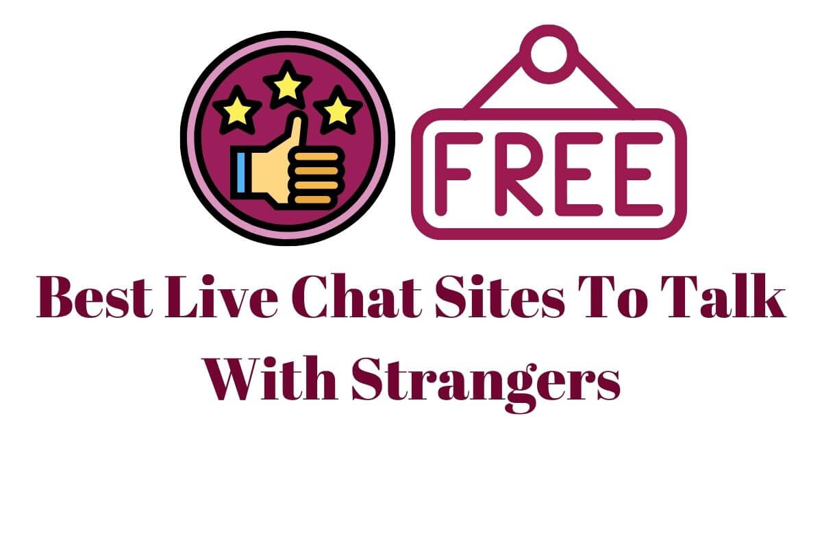 Best Live Chat Sites To Talk With Strangers