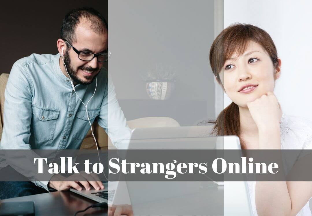 Talk to Strangers Online